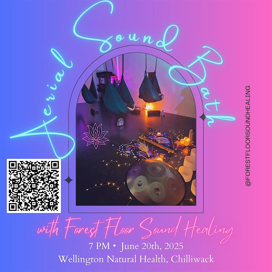 Aerial Sound Bath - Wellington Natural Health, Chilliwack, 20 June | Event in Chilliwack | AllEvents