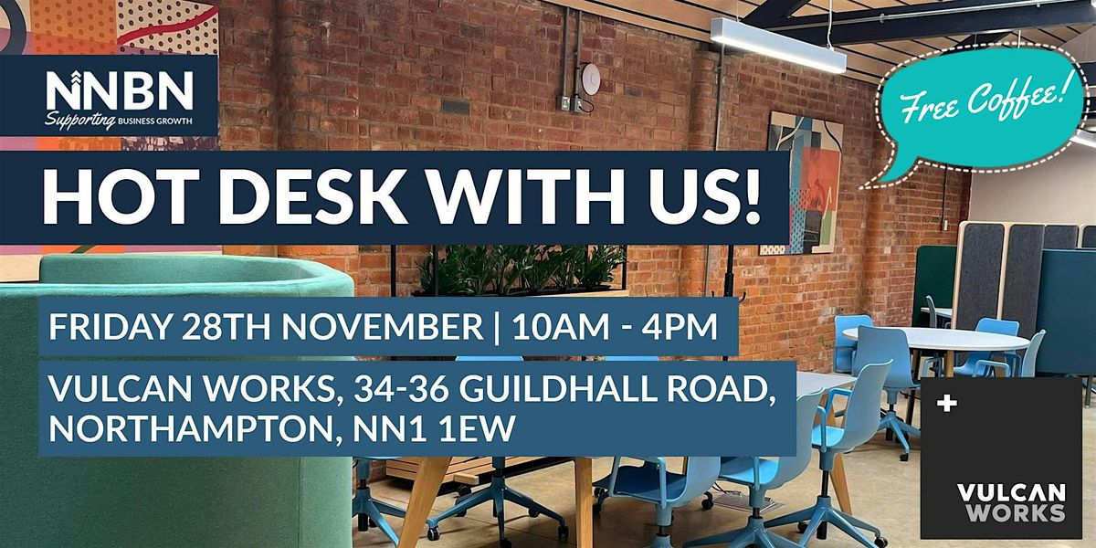 Hot Desk with NNBN at Vulcan Works, 28 November | Event in Northampton | AllEvents