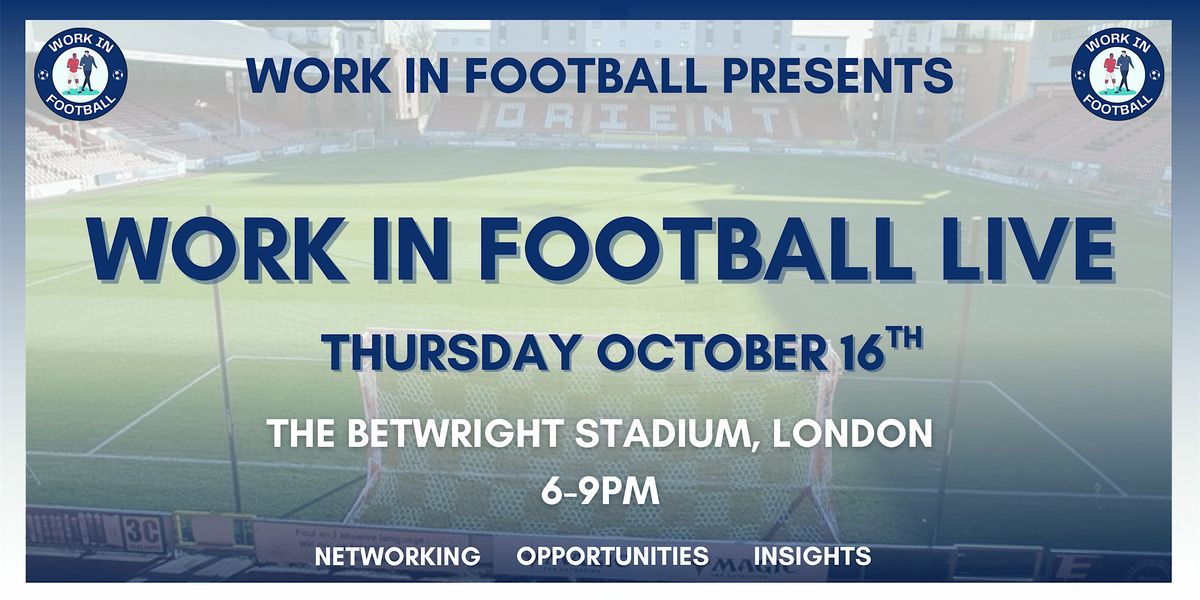 Work In Football LIVE: How To Work In Football, 16 October | Event in London | AllEvents