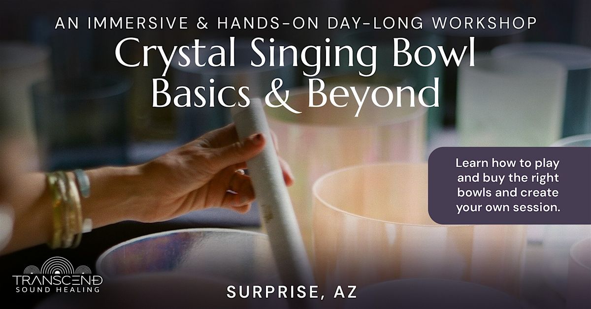 Crystal Singing Bowl Basics & Beyond: An Immersive Day-Long Workshop, 2 August | Event in Surprise | AllEvents