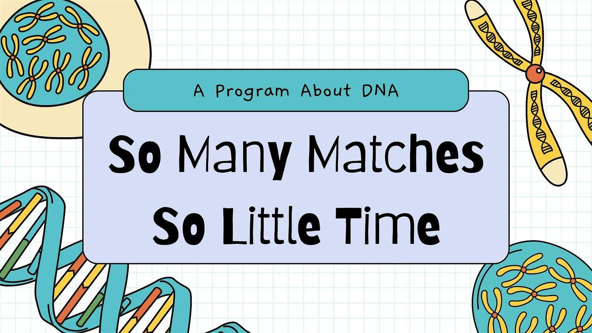 So Many Matches, So Little Time: Identifying Your Autosomal DNA, 11 October | Event in Dover | AllEvents