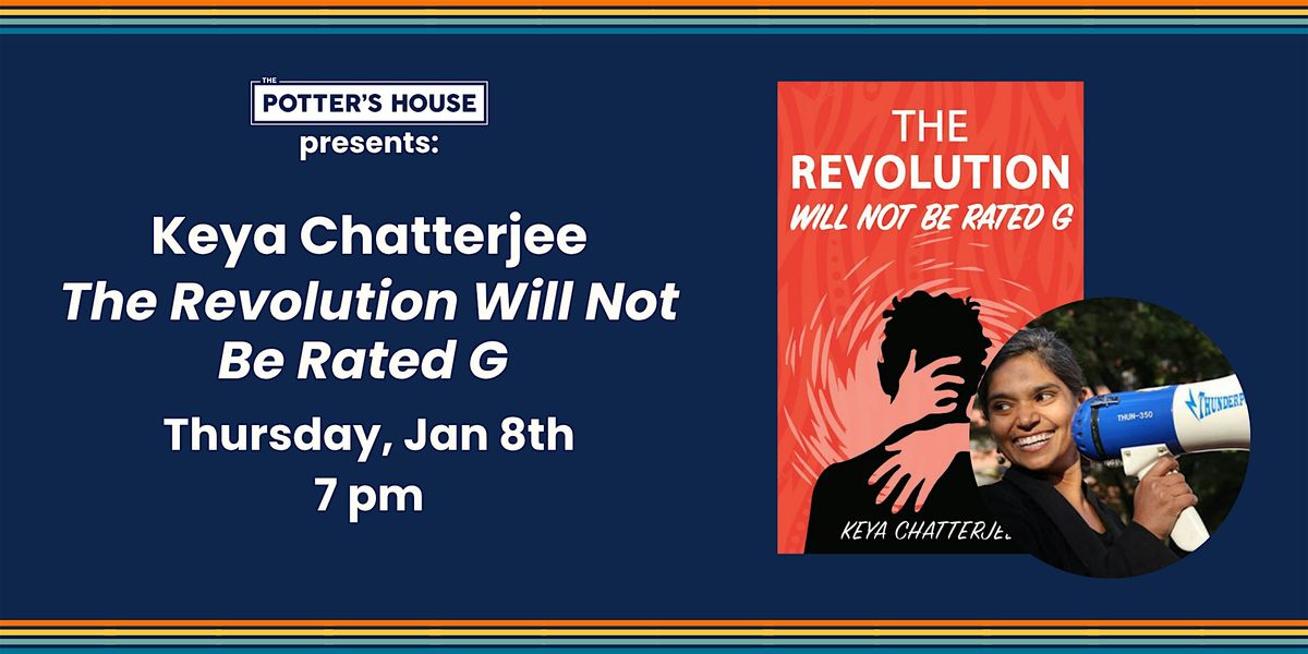 The Revolution Will Not Be Rated G by Keya Chatterjee, 8 January | Event in Washington | AllEvents