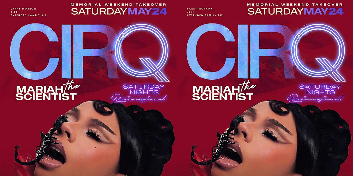 MARIAH The SCIENTIST Hosts CIRQ Saturday Nights ReImagined @ SEKAI | May 24, 24 May | Event in Houston | AllEvents
