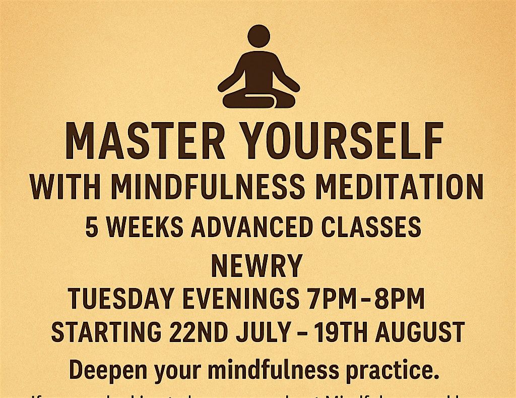 Master yourself with Mindfulness Meditation 5 weeks Advanced Classes, 23 July | Event in Newry | AllEvents