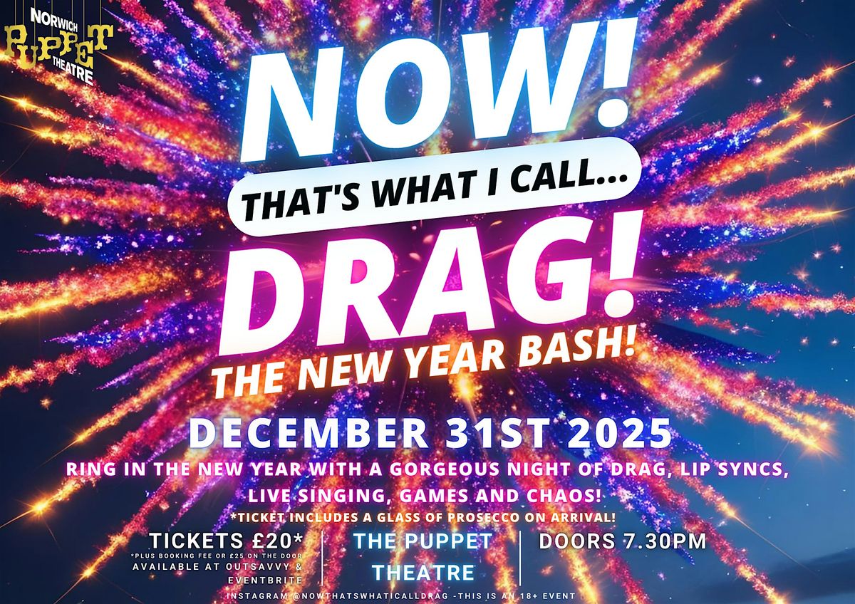 NOW! That's What I Call...DRAG! The New Year Bash! Norwich!, 31 December | Event in Norwich | AllEvents