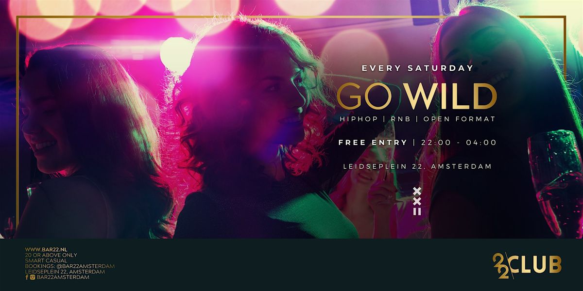 GO WILD SATURDAYS by CLUB22 | Event in Amsterdam | AllEvents
