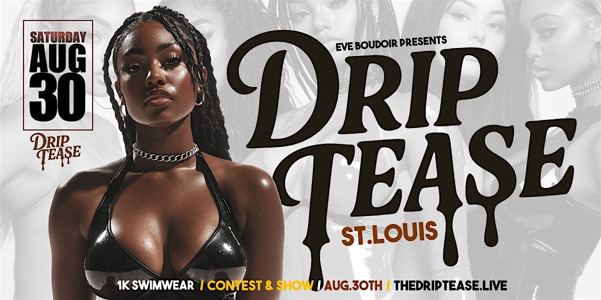 DRIPTEASE: $1000 BIKINI CONTEST & PARTY, 30 August | Event in St. Louis | AllEvents