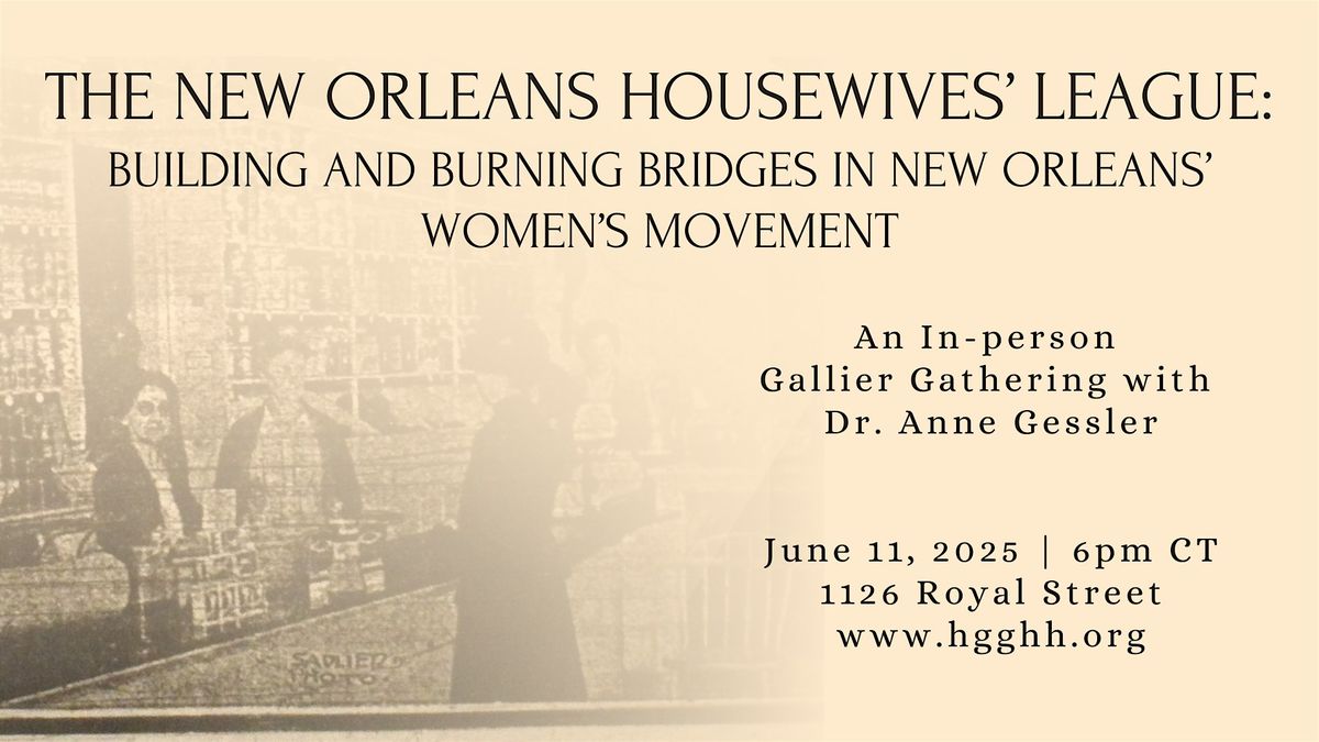 The New Orleans Housewives’ League: Building and Burning Bridges, 11 June | Event in New Orleans | AllEvents