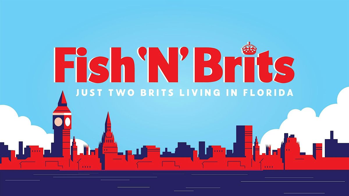 Fish ‘N’ Brits- LIVE, 2 July | Event in Orlando | AllEvents