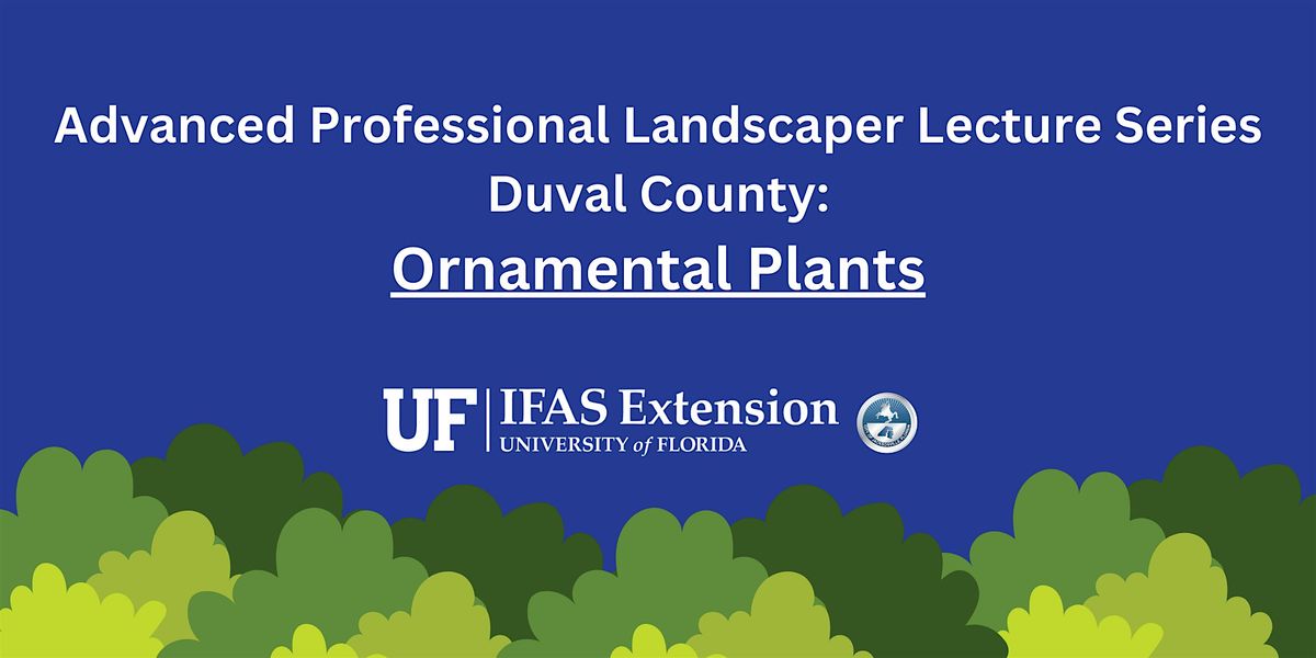 Advanced Professional Landscaper Lectures Ornamental Series, 24 October | Event in Jacksonville | AllEvents