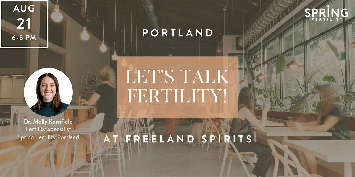 Let's Talk Fertility, With Freeland Spirits!, 21 August | Event in Portland | AllEvents