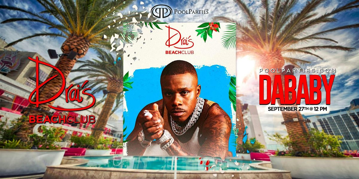 DaBaby | Vegas Pool Party Saturday | Drai's Beachclub, 27 September | Event in Las Vegas | AllEvents