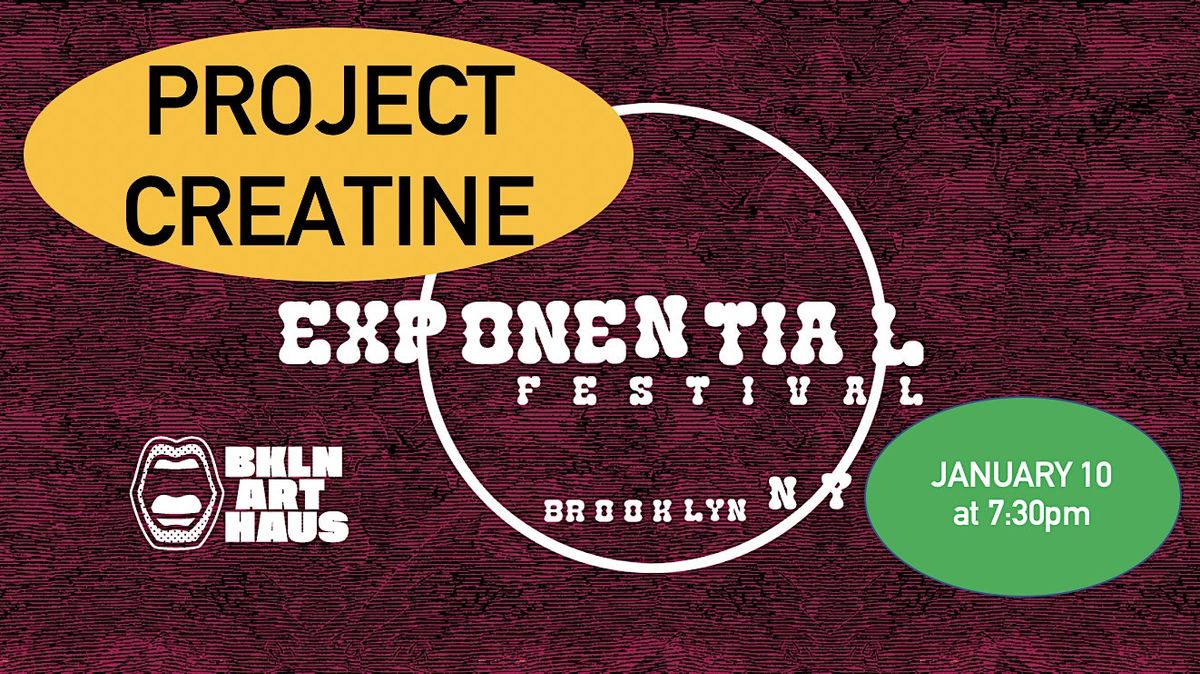 Project Creatine presented by the Exponential Festival, 10 January | Event in Brooklyn | AllEvents