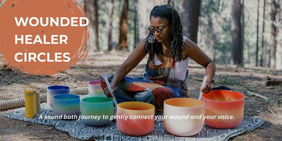 Wounded Healer Circle: The Wound & The Voice - Summer Sound Bath Meditation, 22 June | Event in Tucson