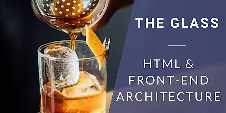 Coding & Cocktails: The Glass | HTML and Front-End Architecture, 12 July | Event in Overland Park | AllEvents