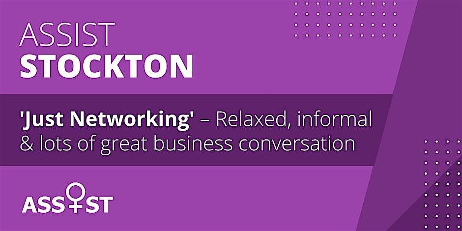 ASSIST: Just Networking in Stockton, 14 January | Event in Stockton-on-Tees | AllEvents