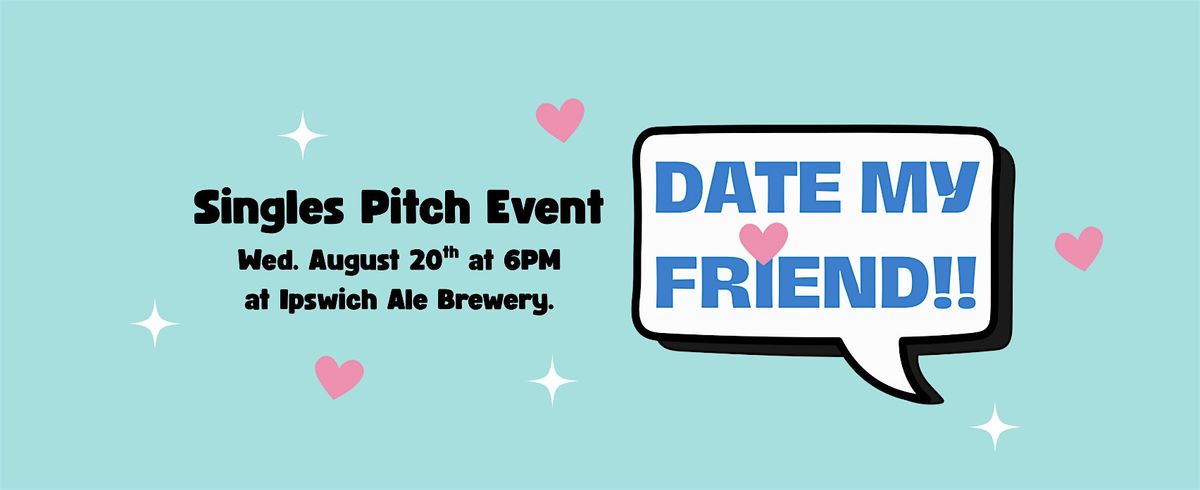 Date My Friend, 20 August | Event in Ipswich | AllEvents