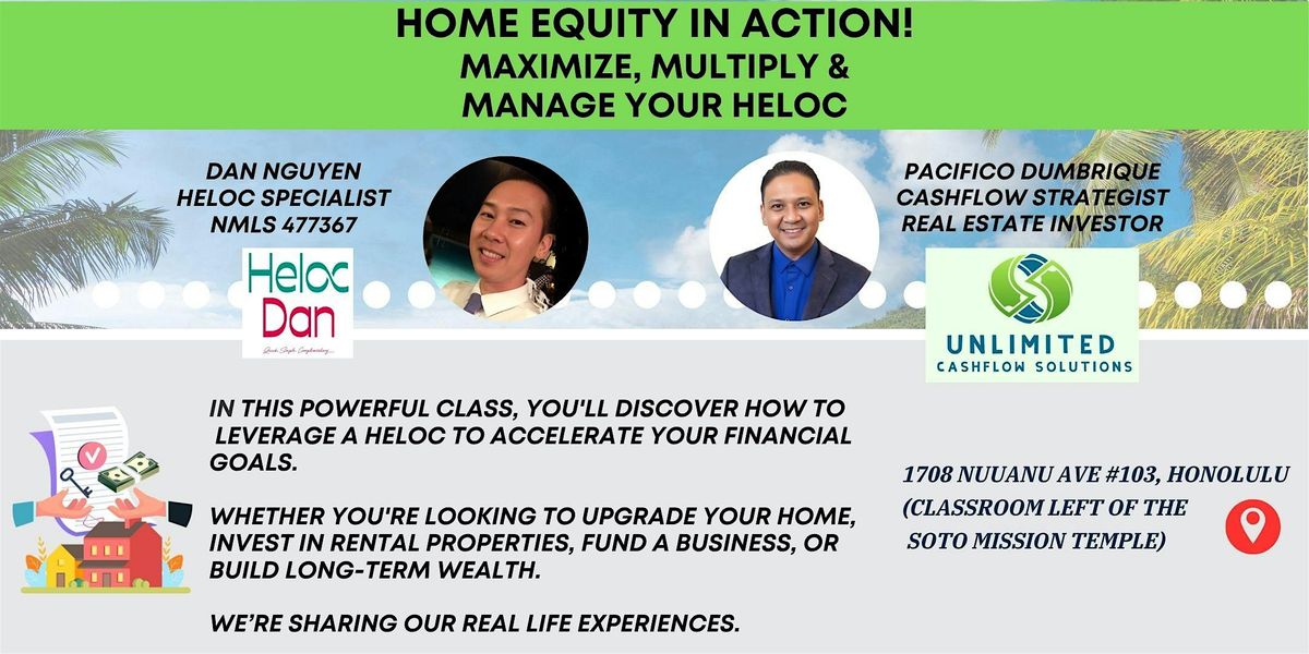 Home Equity in Action! Maximize, Multiply &  Manage Your HELOC, 19 July | Event in Honolulu | AllEvents