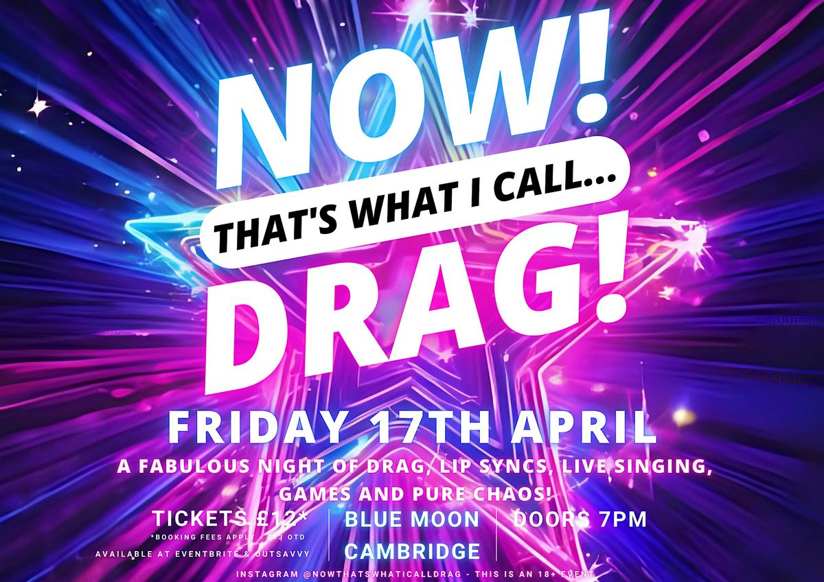 NOW! That's What I Call...DRAG! Cambridge!, 17 April | Event in Cambridge | AllEvents