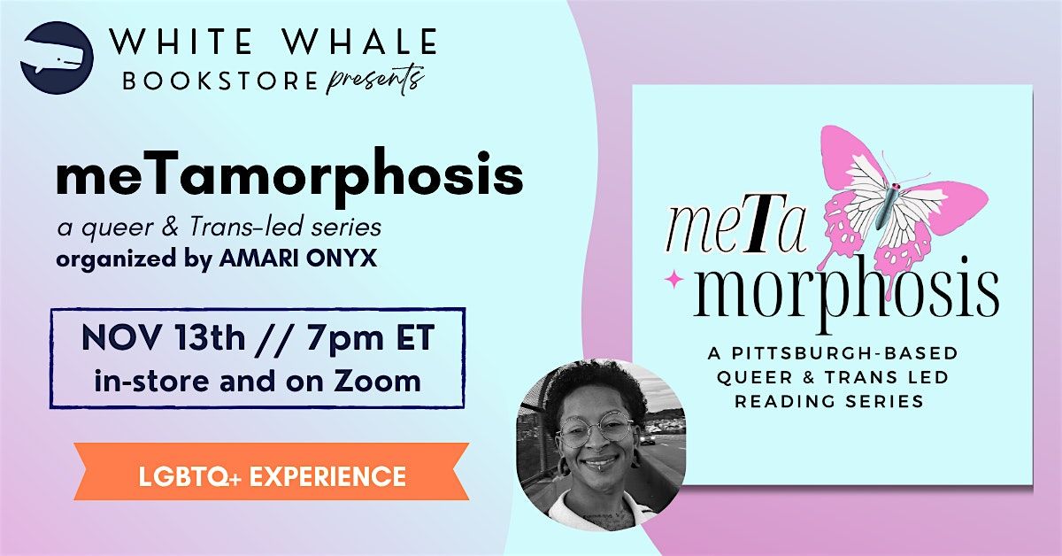 meTamorphosis: a queer and trans led reading series, 13 November | Event in Pittsburgh | AllEvents