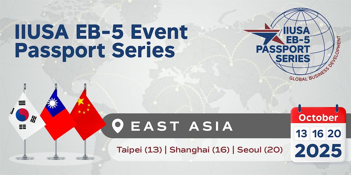 2025 IIUSA EB-5 Event Passport Series: East Asia, 13 October | Event in Taipei | AllEvents