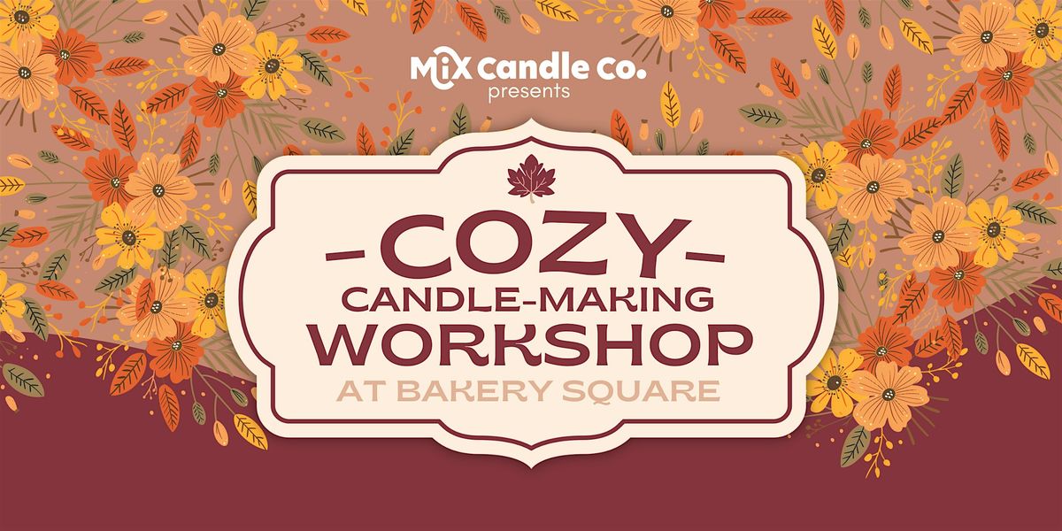 Cozy Candle-Making Workshop at Bakery Square, 5 October | Event in Pittsburgh | AllEvents