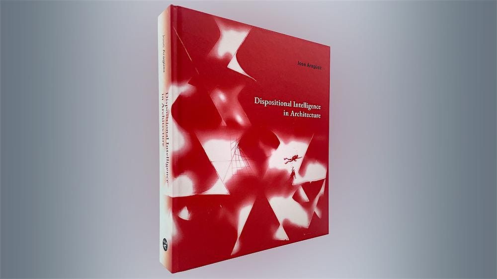 Book Talk | Jose Aragüez: Dispositional Intelligence, 4 November | Event in New York | AllEvents