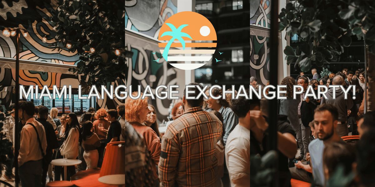Miami Language Exchange Party! (Wynwood), 25 July | Event in Miami | AllEvents