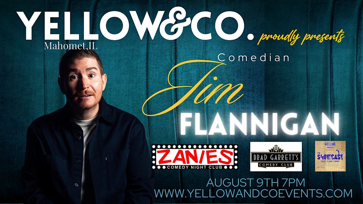 Yellow and Co. presents Comedian Jim Flannigan, 9 August | Event in Mahomet | AllEvents