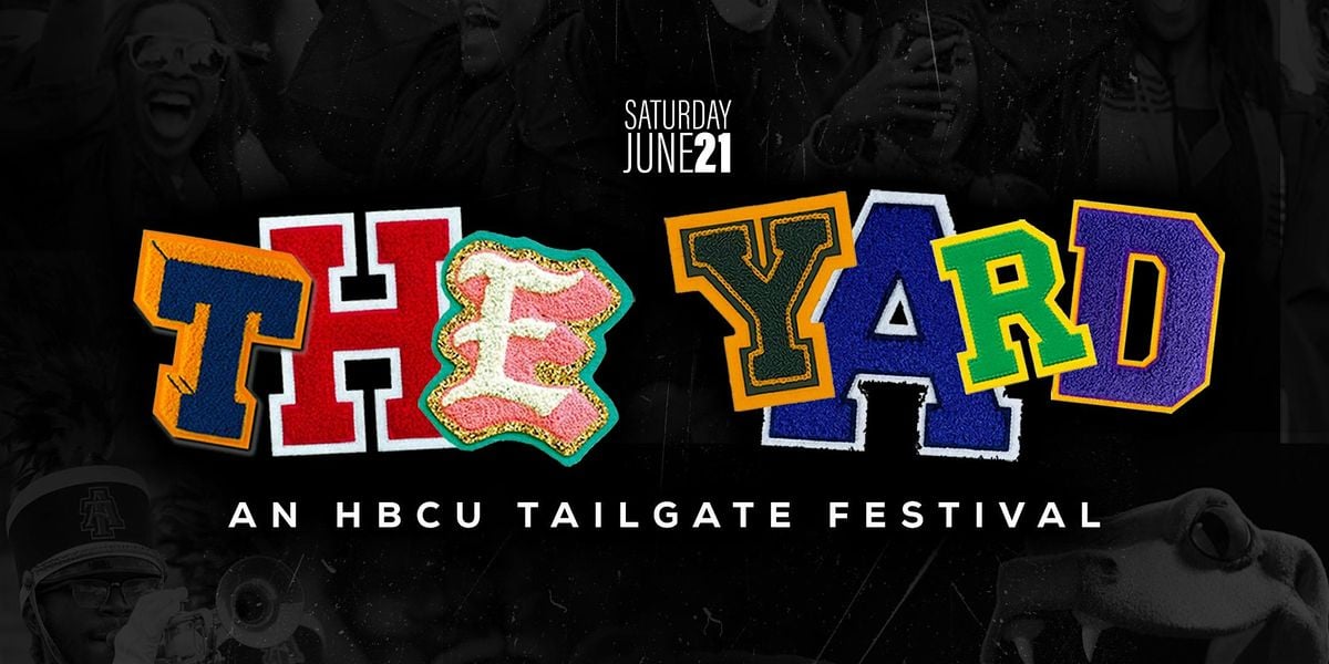 THE YARD: AN HBCU TAILGATE FESTIVAL, 21 June | Event in Atlanta | AllEvents