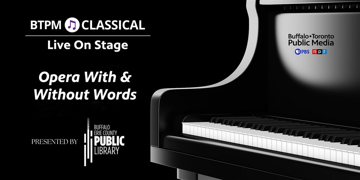 BTPM Classical Live  on Stage #33: Opera With & Without Words, 25 October | Event in Buffalo | AllEvents