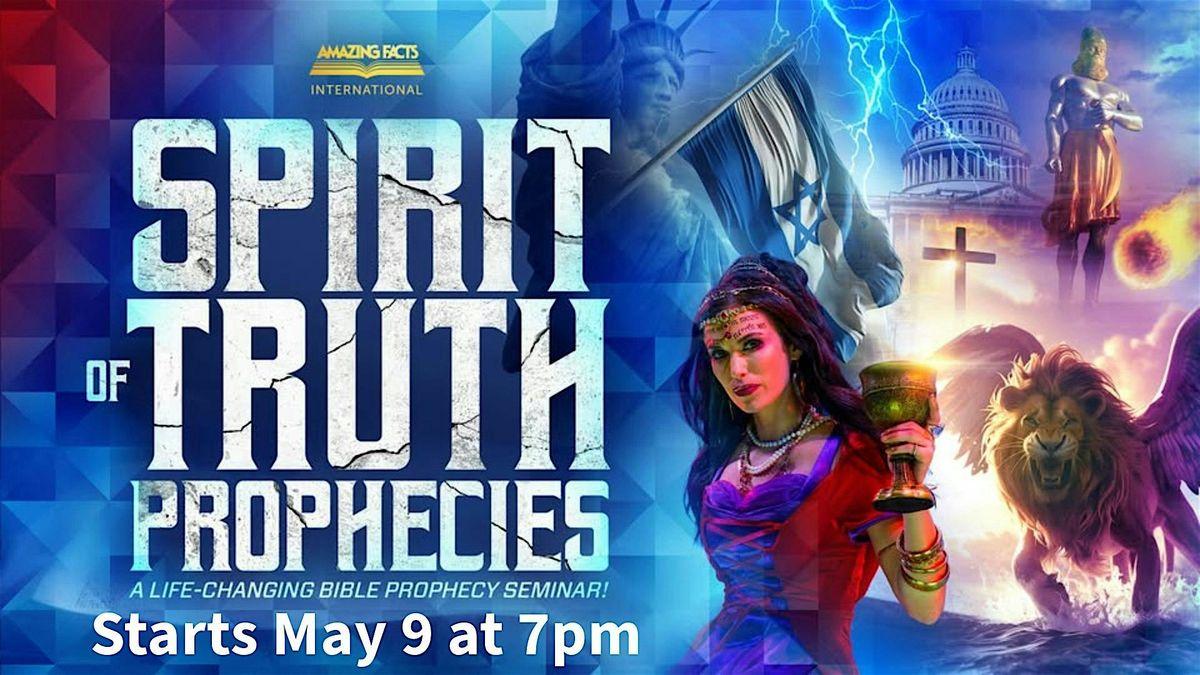 Spirit of Truth Prophecies: A LIfe-Changing Bible Prophecy Seminar | Event in Rochester | AllEvents