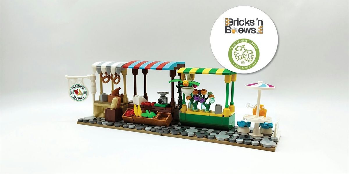 Bricks 'n Brews - Bricktastic Farmer's Market - at Idiom Brewing, 17 August | Event in Frederick | AllEvents