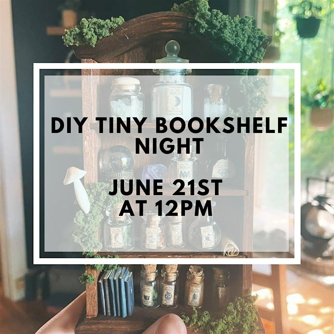 DIY Tiny Bookshelf Craft Night, 21 June | Event in Kingston | AllEvents