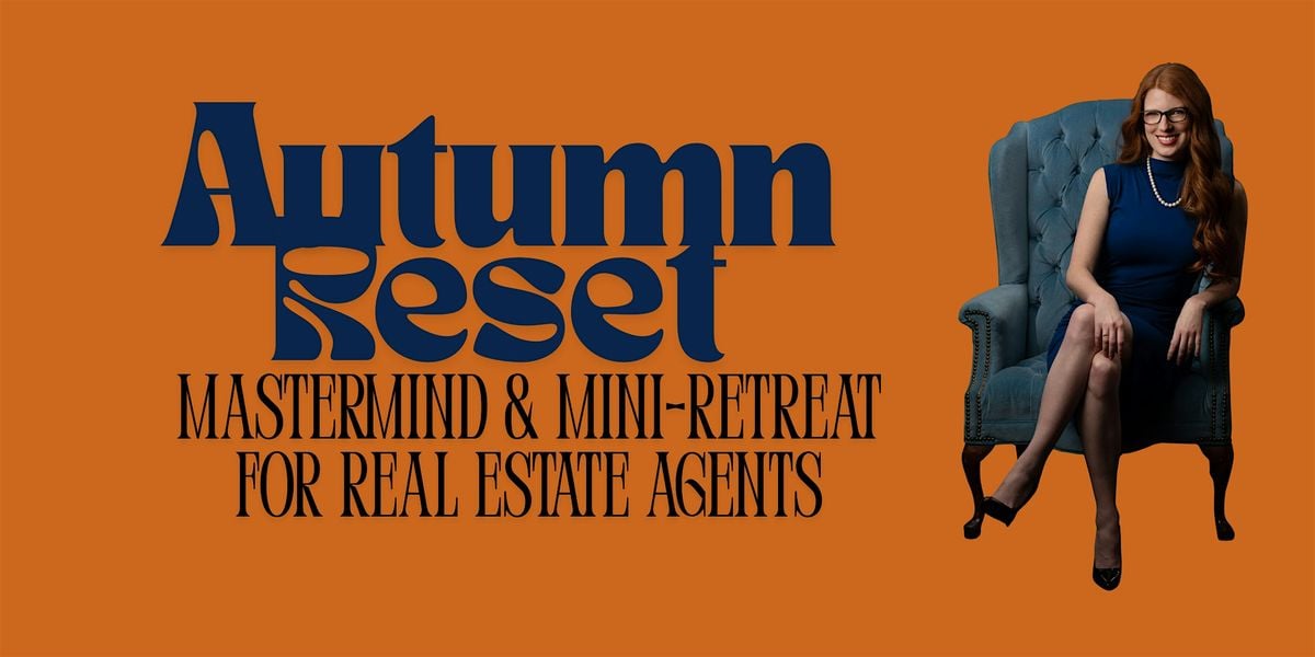 Autumn Reset: Mastermind & Mini-Retreat for Real Estate Agents, 3 October | Event in Newton | AllEvents