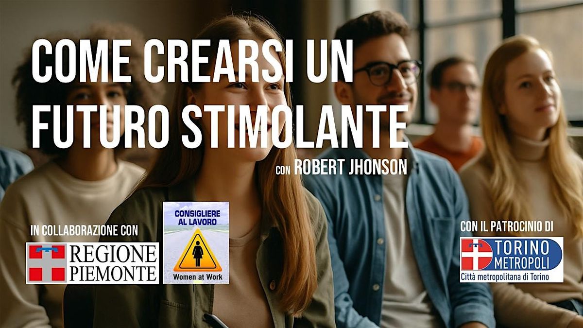 Come crearsi un futuro stimolante - Conferenza esperienziale per studenti, 3 October | Event in Torino | AllEvents