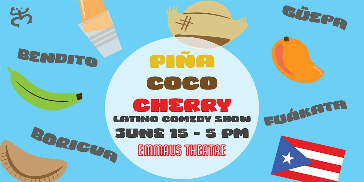 "PINA COCO CHERRY" (Latin Comedy Night), 15 June | Event in Emmaus | AllEvents