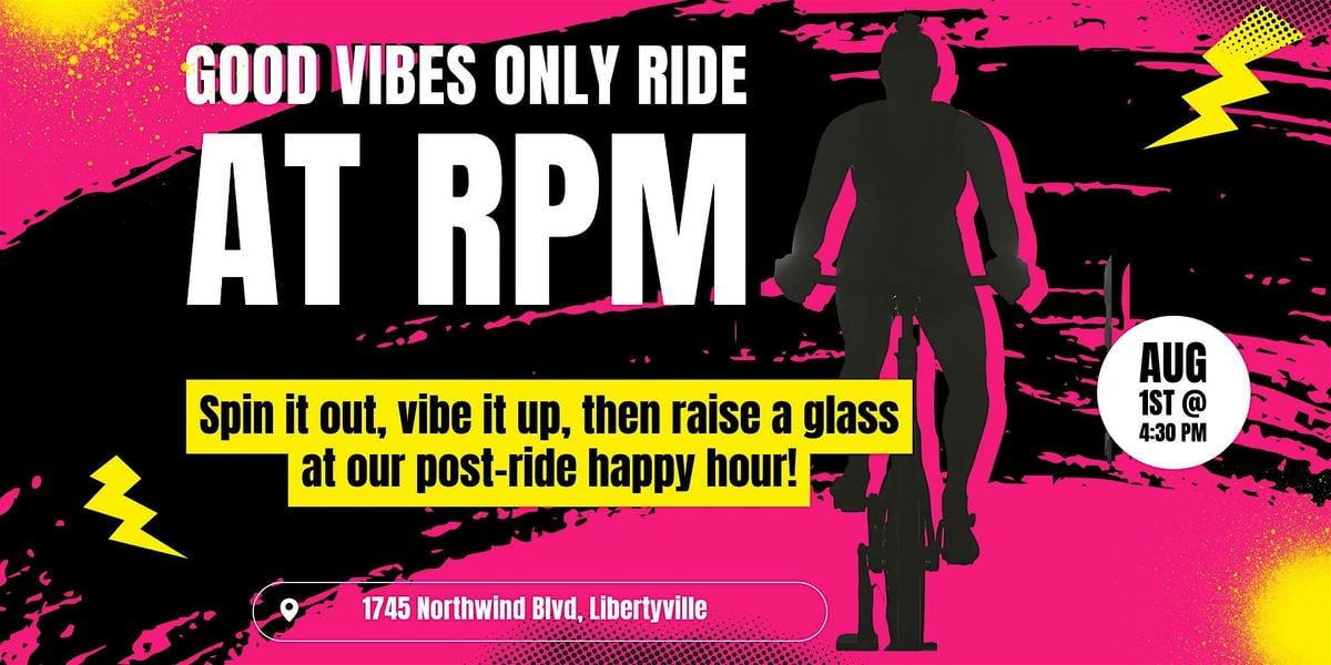 Good Vibes Only Ride at RPM, 1 August | Event in Libertyville | AllEvents