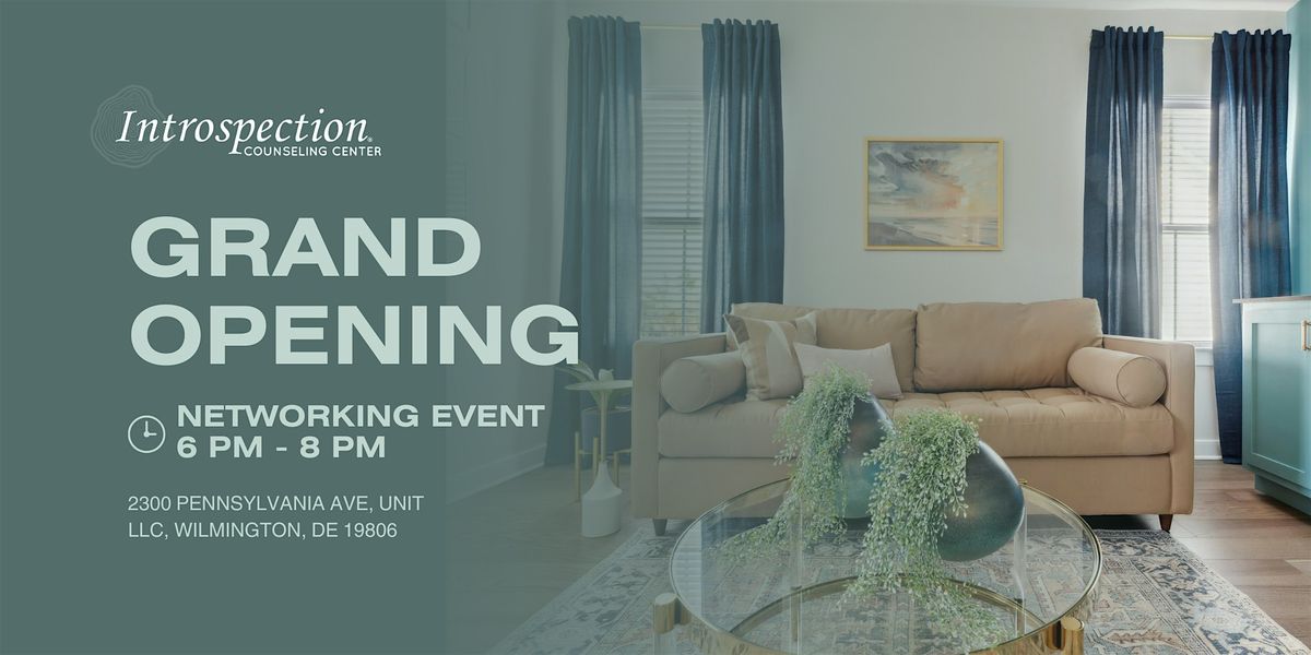 Grand Opening Networking Event - Introspection Counseling Center LLC | Event in Wilmington | AllEvents