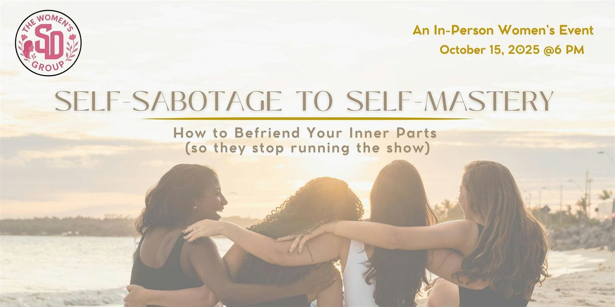 Self-Sabotage  to  Self-MASTERY, 15 October | Event in Encinitas | AllEvents