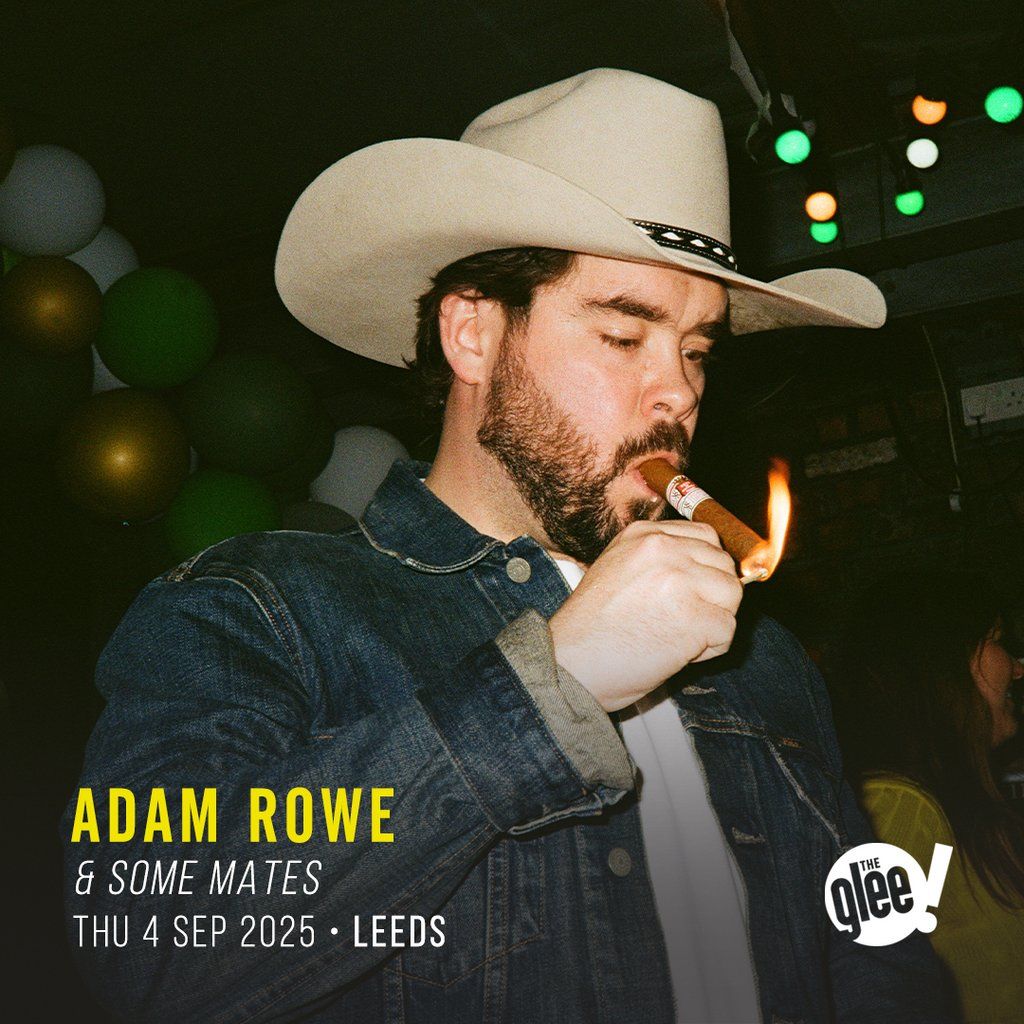 Adam Rowe & Some Mates (16+), 4 September | Event in Leeds | AllEvents