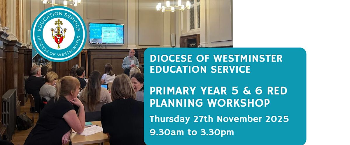 Primary Year 5 & 6 RED Planning Workshop - Central London, 27 November | Event in London | AllEvents