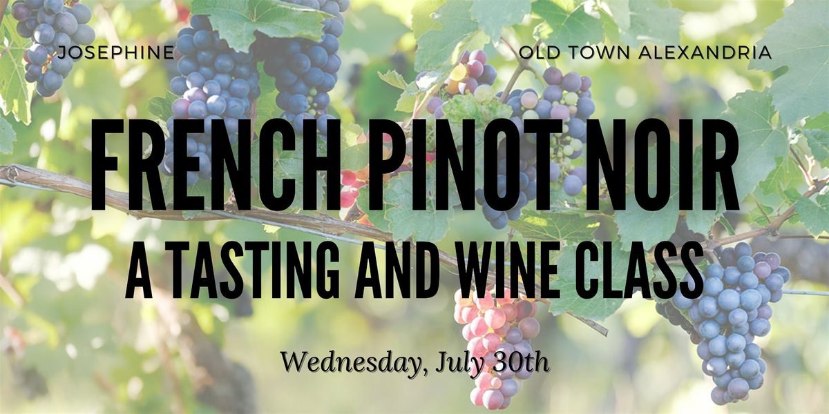 French Pinot Noir: A Wine Tasting and Class, 30 July | Event in Alexandria | AllEvents