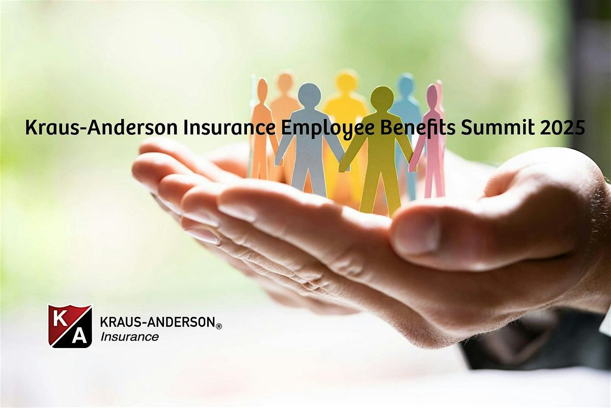 Kraus-Anderson Insurance Employee Benefits Summit 2025, 17 June | Event in Burnsville | AllEvents