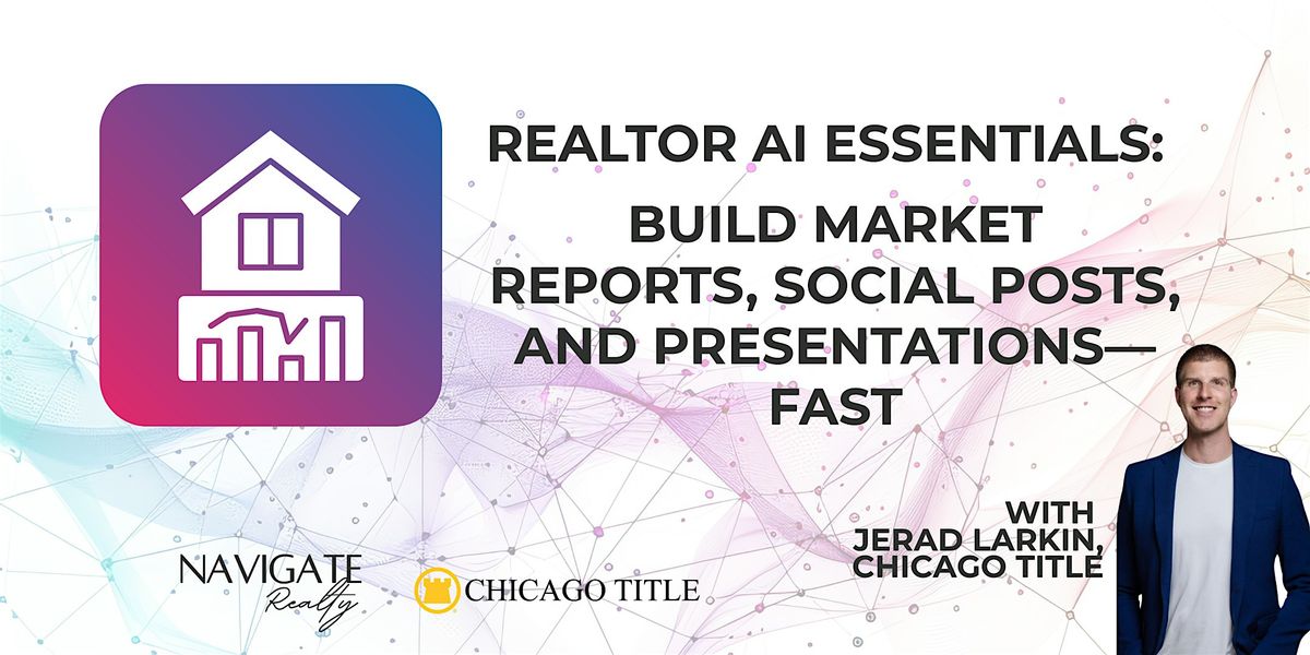 Realtor AI Essentials: Build Market Reports, Social Posts, and Presentation, 17 July | Event in Westminster