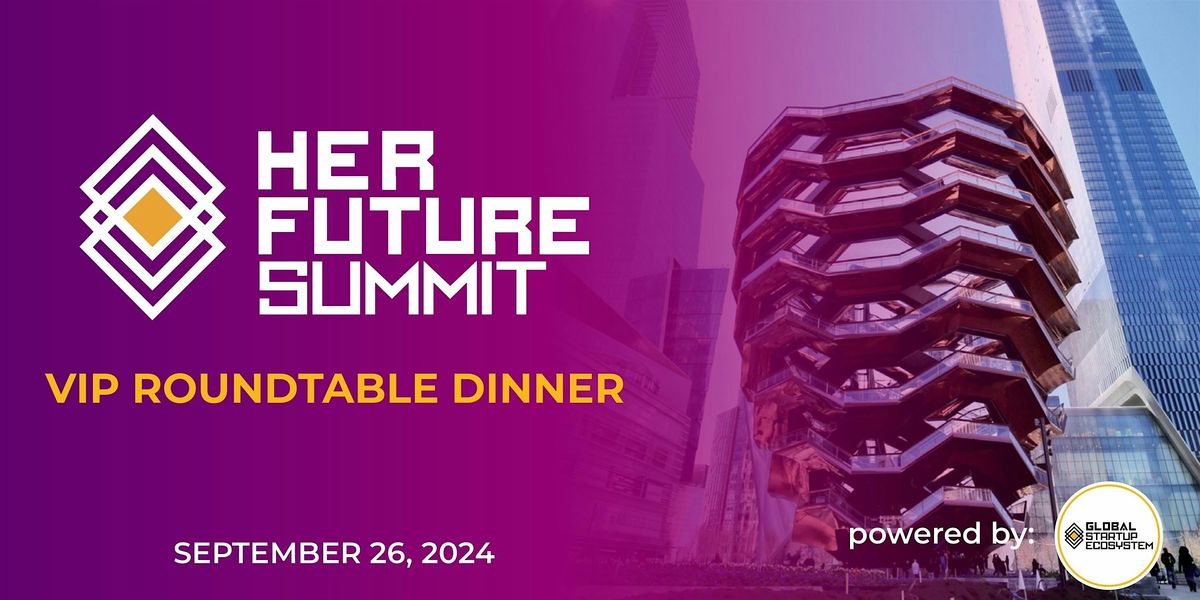 Her Future Summit VIP Roundtable Dinner (UNGA WEEK), 18 September | Event in New York | AllEvents