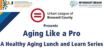 Aging Like a Pro-Lunch and Learn Healthy Aging Series, 22 August | Event in Fort Lauderdale | AllEvents