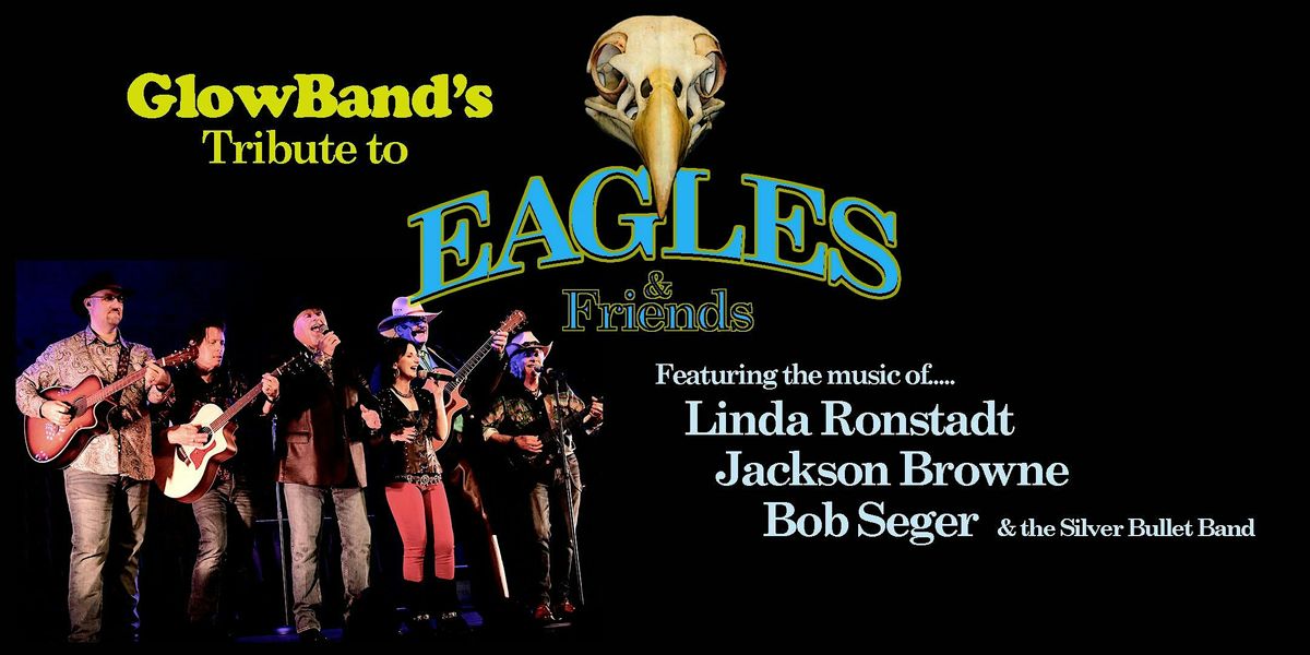 GlowBand's Tribute to Eagles & Friends @ The Foundry (Athens, Georgia), 7 March | Event in Athens | AllEvents