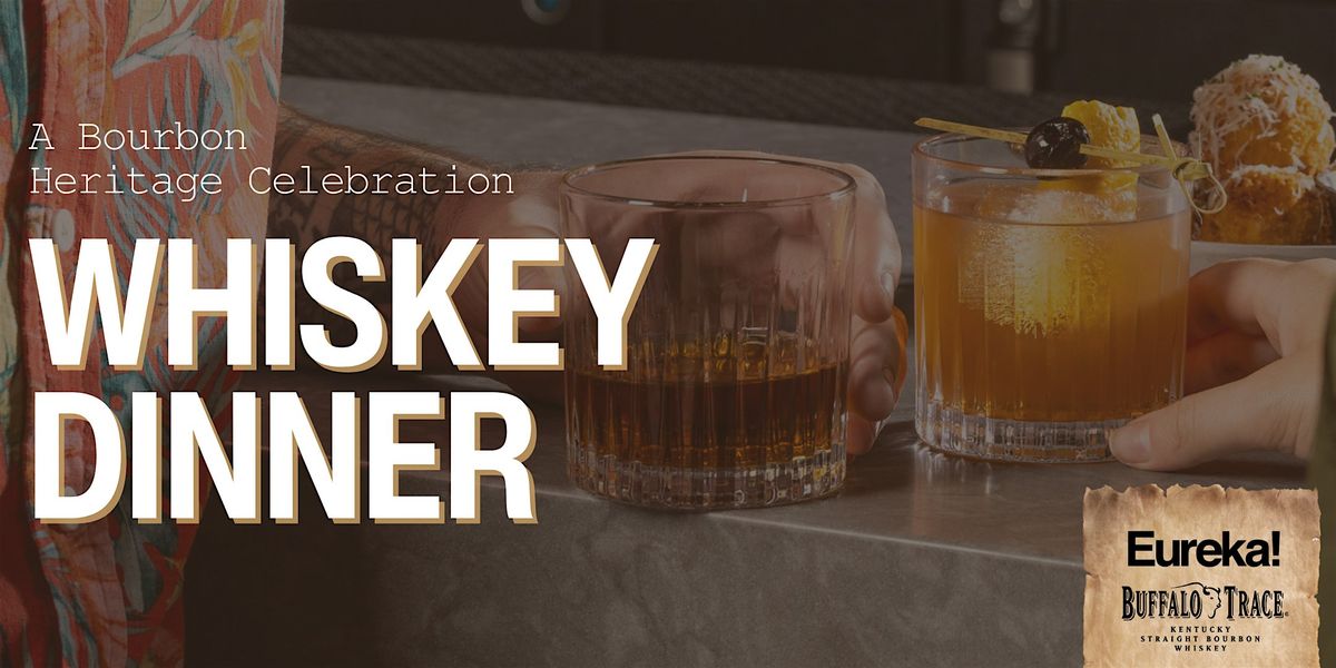Eureka! Carlsbad: Whiskey Dinner, 25 September | Event in Carlsbad | AllEvents