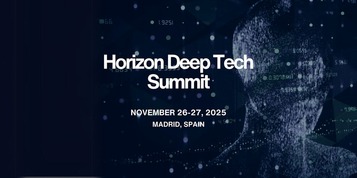 Horizon Deep Tech Summit 2025 | Event in Madrid | AllEvents